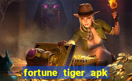 fortune tiger apk dinheiro infinito